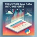 From Chaos to Clarity: Preparing Data for Seamless Visualization