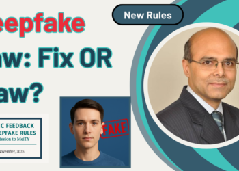 India’s New Deepfake Rules: Protection or Overreach? A Practical Breakdown